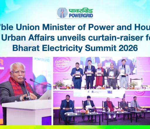 Hon’ble Union Minister of Power and Housing and Urban Affairs unveils curtain- raiser for Bharat Electricity Summit 2026