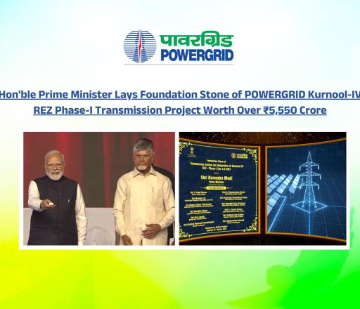 Hon’ble Prime Minister Lays Foundation Stone of POWERGRID Kurnool-IV REZ Phase-I Transmission Project Worth Over ₹5,550 crore.